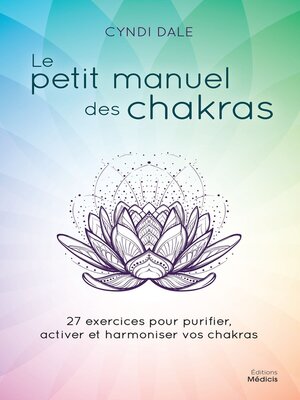 cover image of Le petit manuel des chakras--27 exercices pour purifier, activer et harmoniser vos chakras